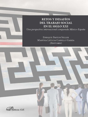 cover image of Retos y desafíos del trabajo social en el Siglo XXI.Una perspectiva internacional comparada México-España